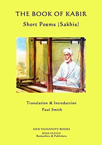 The Book of Kabir: Short Poems (Sakhis) von CreateSpace Independent Publishing Platform